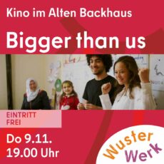 Kino: Bigger than us | 9.November | 19:00